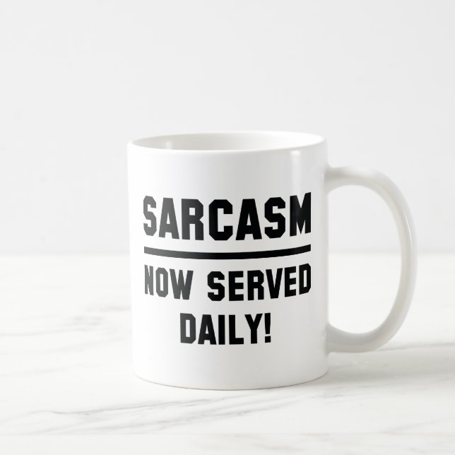 Mug Sarcasme servi maintenant quotidiennement (Droite)