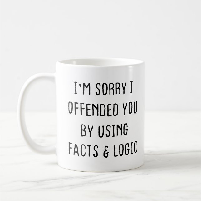 Mug Sarcastic Coffee Mug, je suis désolé de t'avoir of (Gauche)