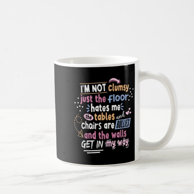 Mug Sarcastic Saying Im Not Clumsy Men Women Boys Girl (Droite)