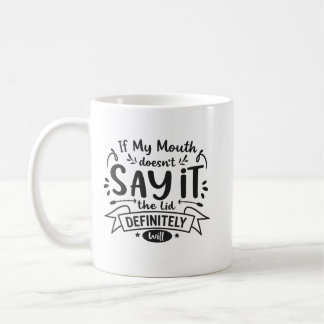 Mug Sarcastic saying mug, Funny Saying Top, Sarcastic