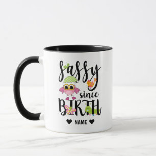Mug Sassy depuis la naissance