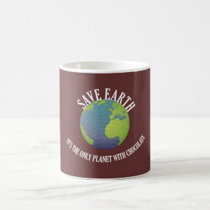 Mug sauver la terre c'est la seule planète avec du ch