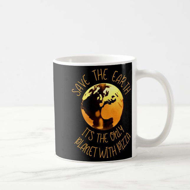 Mug Sauver La Terre Seule Planète Avec Pizza Drôle Ter (Droite)