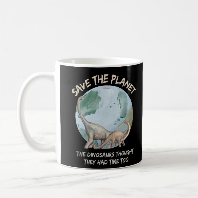 MUG SAUVEZ LA PLANÈTE, LES DINOSAURS PENSAIENT QU'ILS  (Gauche)