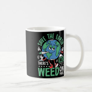 Mug Sauvez La Terre Il N'Y A Pas De Mauvaise Mauvaise