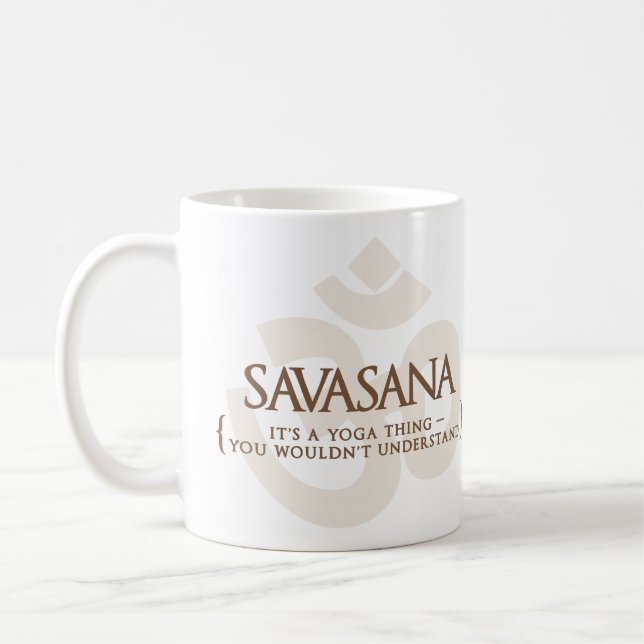 Mug Savasana c'est une chose de yoga que vous ne (Gauche)