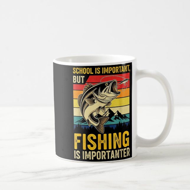 Mug School Is Imrtant But Fishing Is Imrtanter Fish B  (Droite)