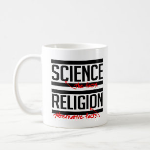 Mug Science = faits et religion = faits alternatifs