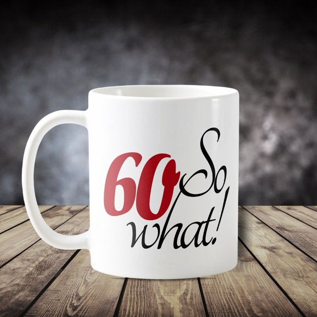 Mug Script de citation drôle « 60 et alors » pour 60e  (Créateur téléchargé)