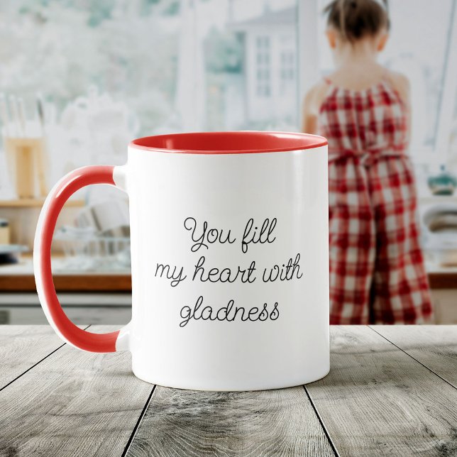 Mug Script Moderne Vous Remplir Mon Coeur Avec Gladnes (A white mug with a red handle and interior reads, "You fill my heart with gladness")