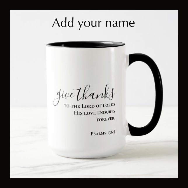 Mug Script personnalisé Give Thanks Chrétien (Add a name to the back of this coffee mug. Elegant custom script. Give thanks Bible scripture.
)