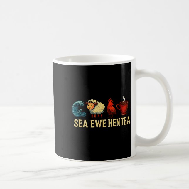 Mug Sea Ewe Hen Tea Funny Shirt Sea Ewe Hen Tea  (Droite)