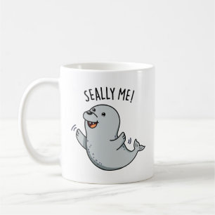Mug Seally Me Funny Seal Pun