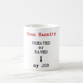 Mug Sean Hannity a créé ou a sauvé mon travail