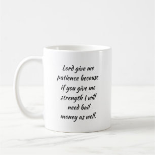 Mug Seigneur donne-moi patience