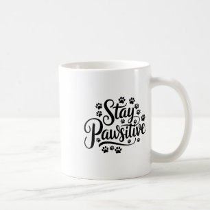Mug Séjournez Pawsitive Funny Chien Lover Citation mig