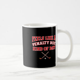 Mug Semble être une journée de boîte de pénalité drôle