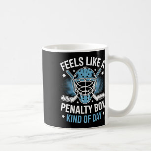Mug Semble être une journée en boîte de pénalité drôle
