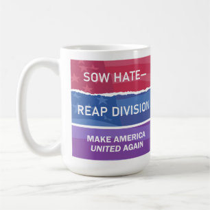 Mug Semer la Haine-Récolter la Division; Rendre l'Amér