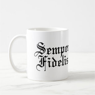 Mug Semper Fidelis - Toujours Fidèle - Phrase Latin