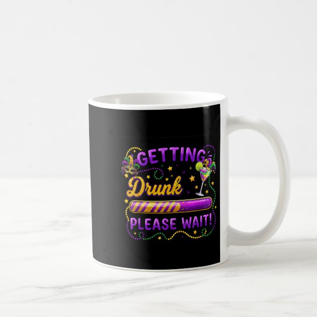 Mug S'enivrer Veuillez patienter Carnaval Mardi Gras B (Droite)
