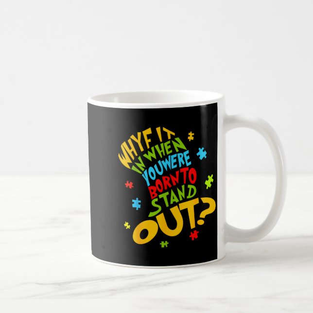 Mug Sensibilisation à l'autisme pourquoi s'intégrer mé (Droite)