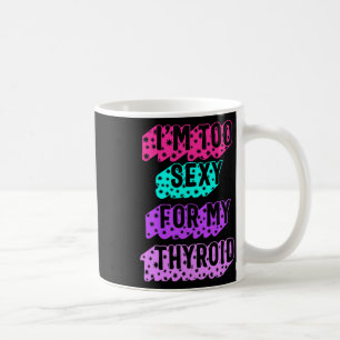 Mug Sensibilisation au cancer Je suis trop Y pour mon