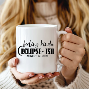 Mug Sentiment Drôle Un Peu Éclipsé Éclipse Solaire