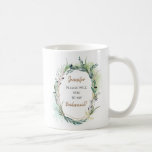 Mug Serez-vous ma demoiselle d'honneur Demande/Nom/<br><div class="desc">Une façon cool de poser cette question importante sur un mug cadeau,  facilement personnalisable avec votre message et votre nom,  des deux côtés.</div>