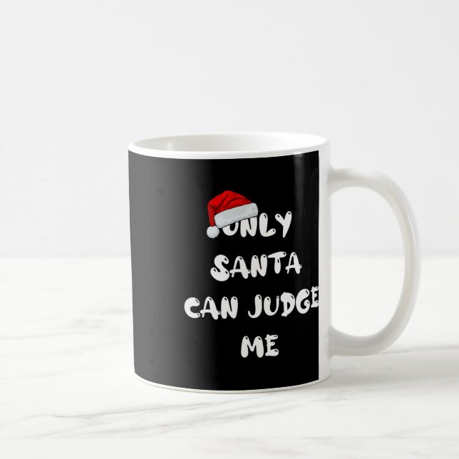 Mug Seul Père Noël peut me juger (Droite)