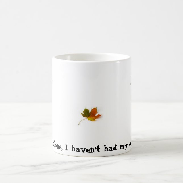 Mug Seul pousse des feuilles je, je n'a pas pris mon (Centre)