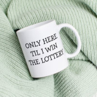 Seulement ici jusqu'à ce que je gagne Lottery drôl