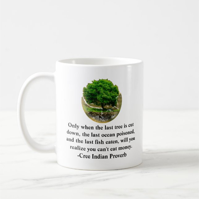 Mug Seulement quand le dernier arbre est abattu....... (Gauche)