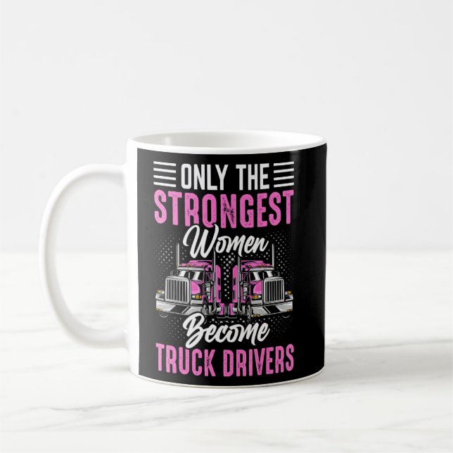 Mug Seules Les Femmes Les Plus Fortes Deviennent Condu (Gauche)