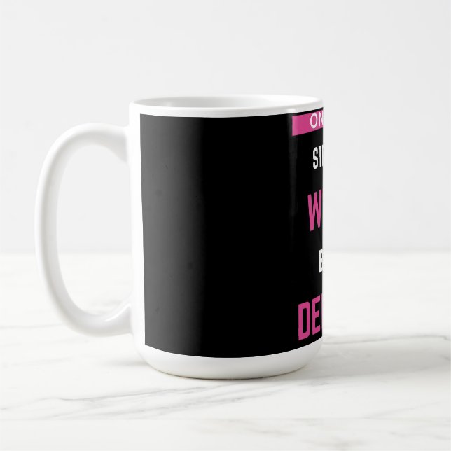 Mug Seules Les Femmes Les Plus Fortes Deviennent Denti (Gauche)