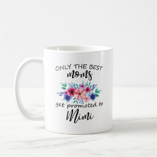 Mug Seules les meilleures mamans sont promues à Mimi,