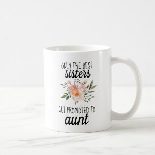 Mug Seules les Meilleures Sœurs sont Promues à la Révé