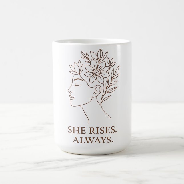 Mug She Rises. Always — Minimalist Empowerment Design (Centre)