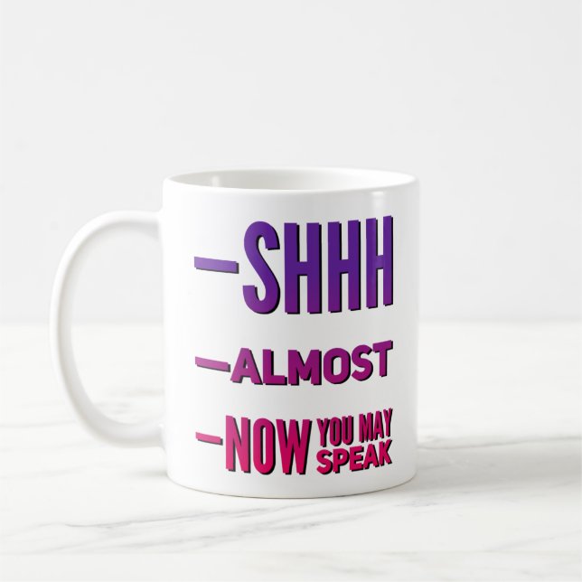 Mug Shh Presque Maintenant Vous Pourriez Parler Drôle  (Gauche)