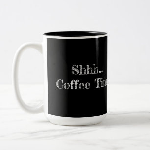 Mug "Shhh... Coffee Time"