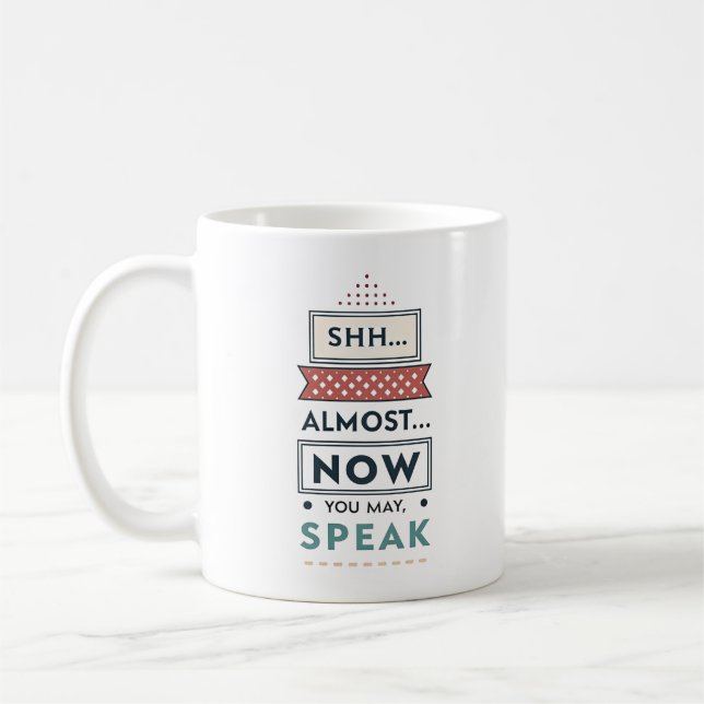 Mug Shhh... Presque... Maintenant, Vous Pouvez Parler  (Gauche)