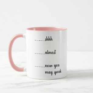 Mug Shhh, presque, maintenant vous pouvez parler drôl