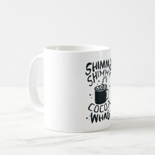 Mug Shimmy Shimmy Cocaca Quoi