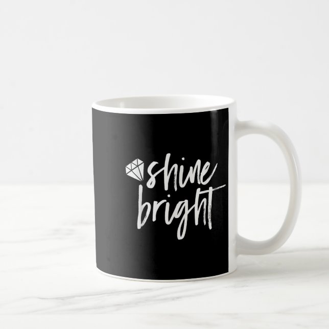 Mug Shine Bright Quote Diamond Motivational Saying  (Droite)