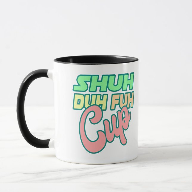 Mug Shuh Duh Fuh Cup (Gauche)