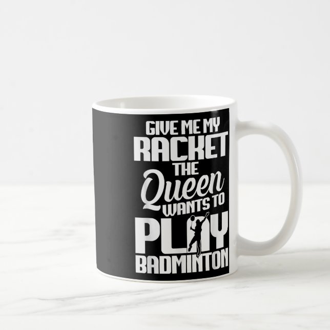 Mug Shuttle Give Me Shuttle Player Badminton Player (Droite)