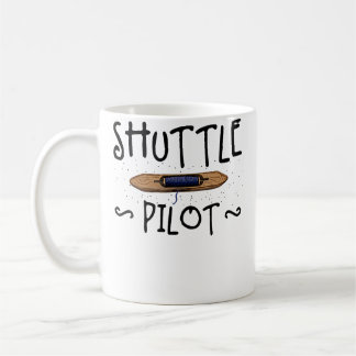 Mug Shuttle Pilot Hand Weaving Knitting Crocheting Wea
