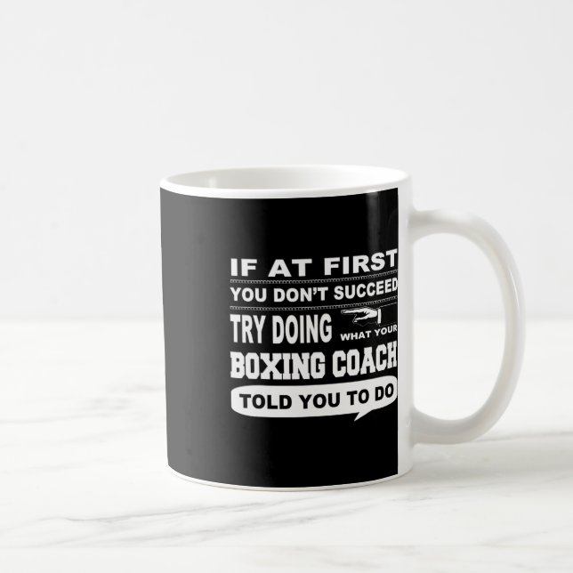 Mug Si au début vous n'avez pas réussi Boxing Coach (Droite)