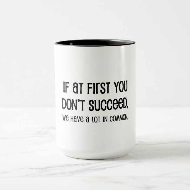 Mug Si au début vous ne réussissez pas (Centre)