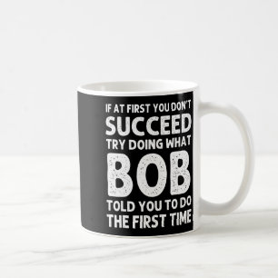 Mug Si au début vous ne réussissez pas essayez de fair